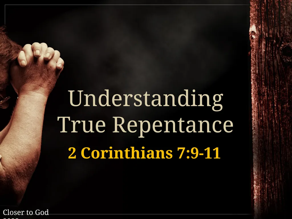 Understanding True Repentance 2 Corinthians 7:9-11 - slide 1 of 25
