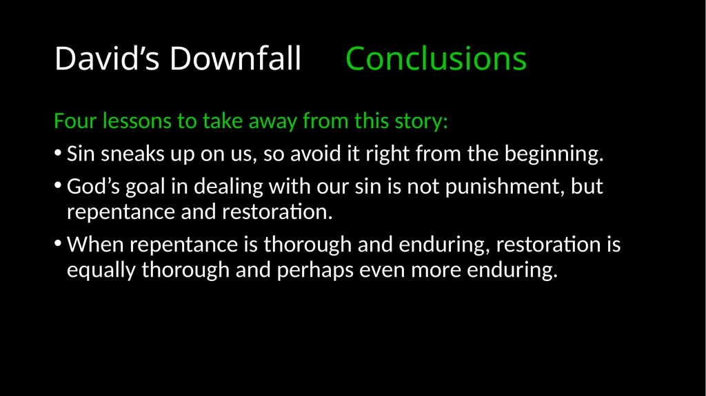 David’s Downfall 2 Samuel 11 – 12 David’s Downfall - slide 44 of 47