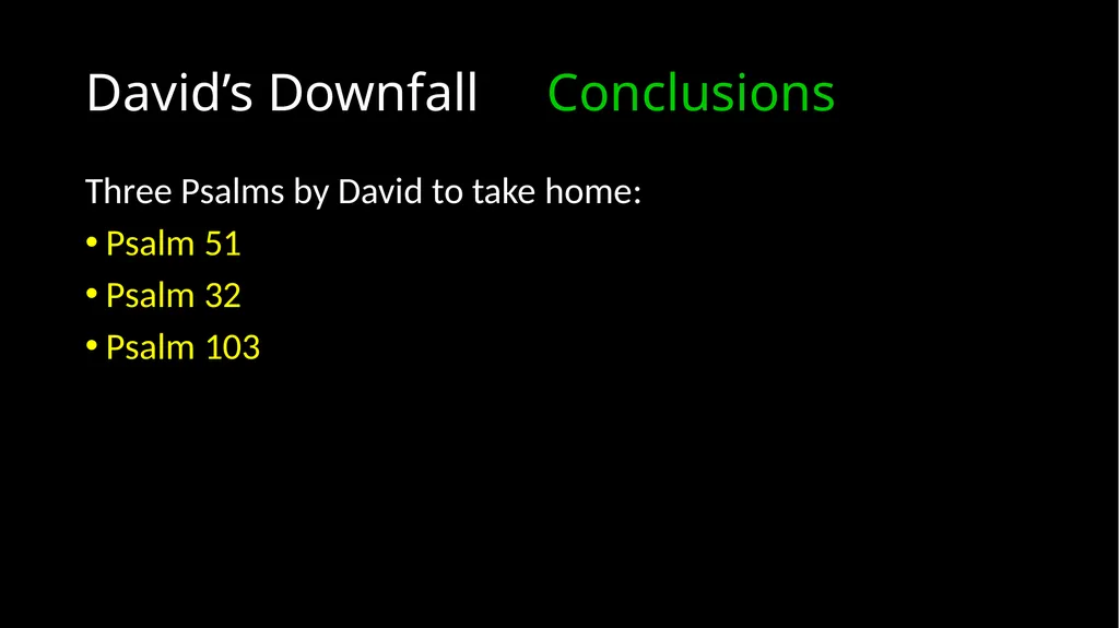 David’s Downfall 2 Samuel 11 – 12 David’s Downfall - slide 47 of 47