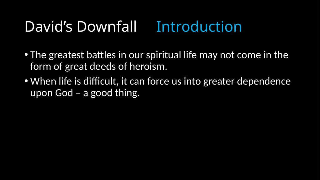 David’s Downfall 2 Samuel 11 – 12 David’s Downfall - slide 3 of 47