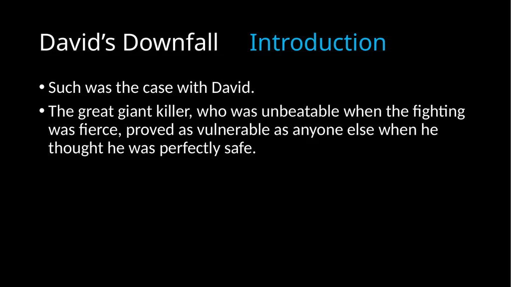 David’s Downfall 2 Samuel 11 – 12 David’s Downfall - slide 5 of 47