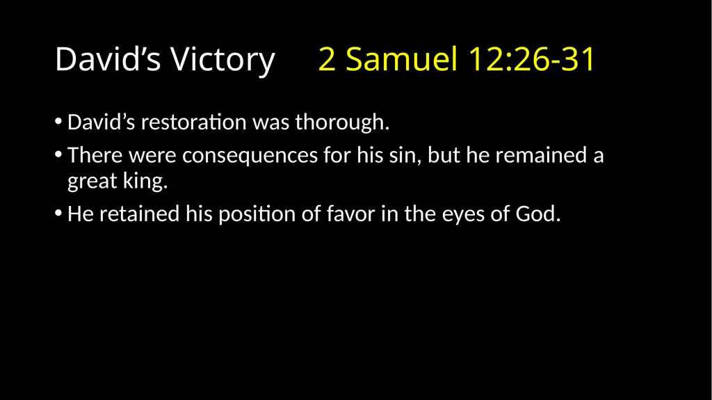 David’s Downfall 2 Samuel 11 – 12 David’s Downfall - slide 37 of 47
