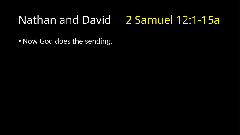 David’s Downfall 2 Samuel 11 – 12 David’s Downfall - slide 14 of 47