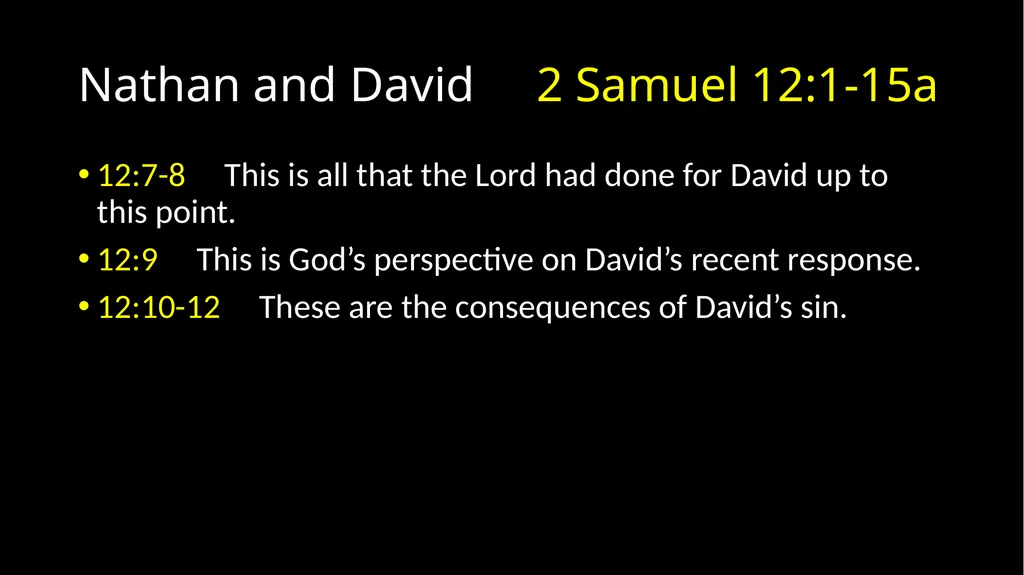 David’s Downfall 2 Samuel 11 – 12 David’s Downfall - slide 17 of 47