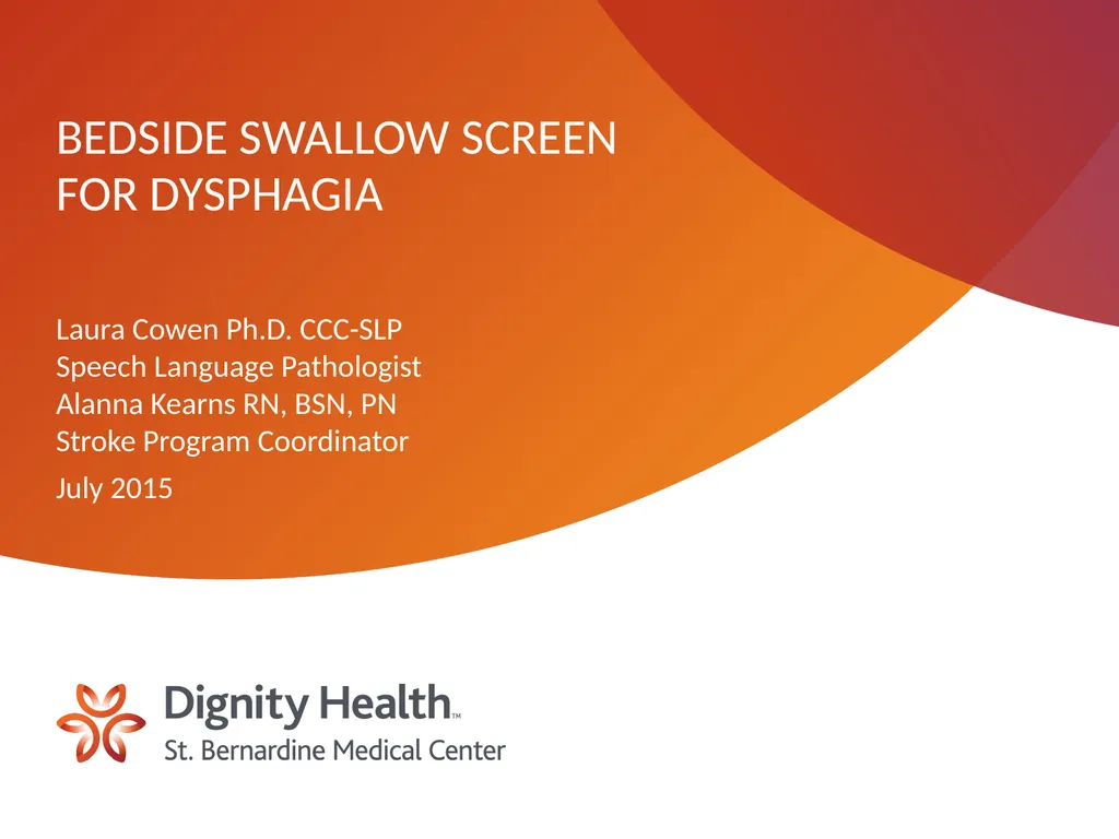 BEDSIDE SWALLOW SCREEN FOR DYSPHAGIA Laura Cowen - slide 1 of 18