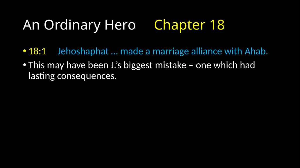 An Ordinary Hero 2 Chronicles 17 – 20 An Ordinary - slide 16 of 44