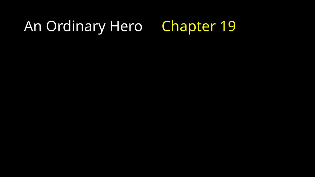 An Ordinary Hero 2 Chronicles 17 – 20 An Ordinary - slide 18 of 44