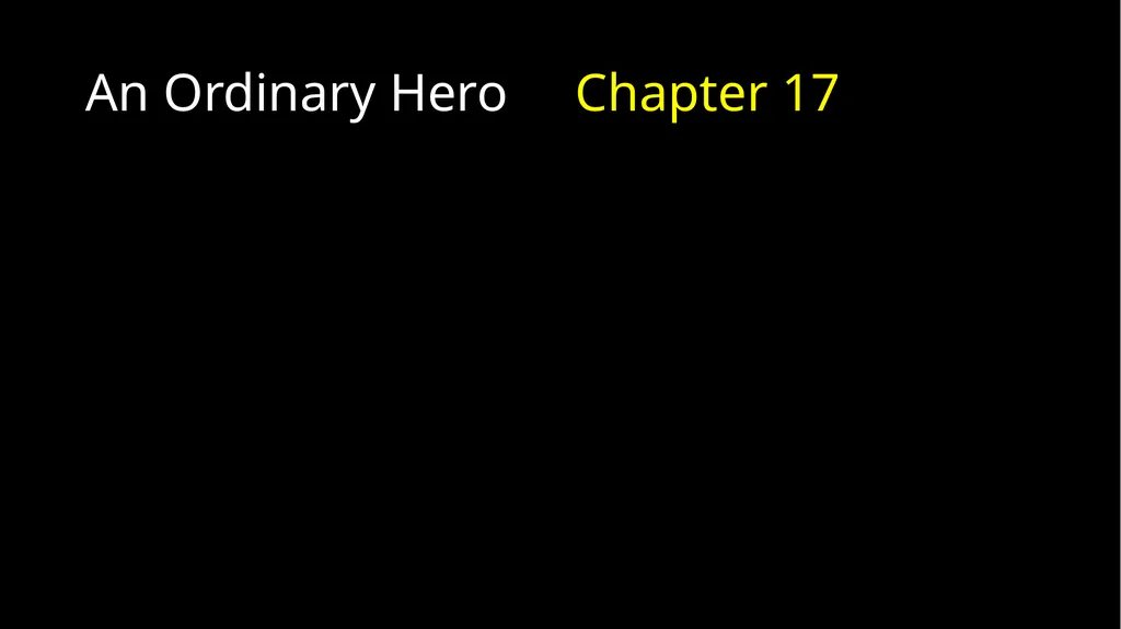 An Ordinary Hero 2 Chronicles 17 – 20 An Ordinary - slide 8 of 44