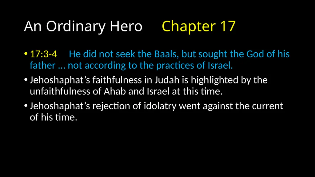 An Ordinary Hero 2 Chronicles 17 – 20 An Ordinary - slide 9 of 44