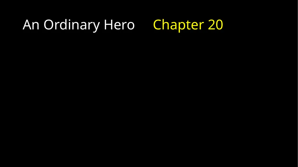 An Ordinary Hero 2 Chronicles 17 – 20 An Ordinary - slide 24 of 44