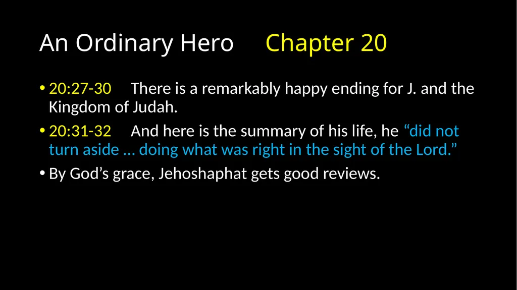 An Ordinary Hero 2 Chronicles 17 – 20 An Ordinary - slide 29 of 44