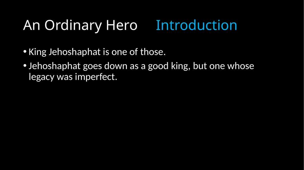 An Ordinary Hero 2 Chronicles 17 – 20 An Ordinary - slide 4 of 44
