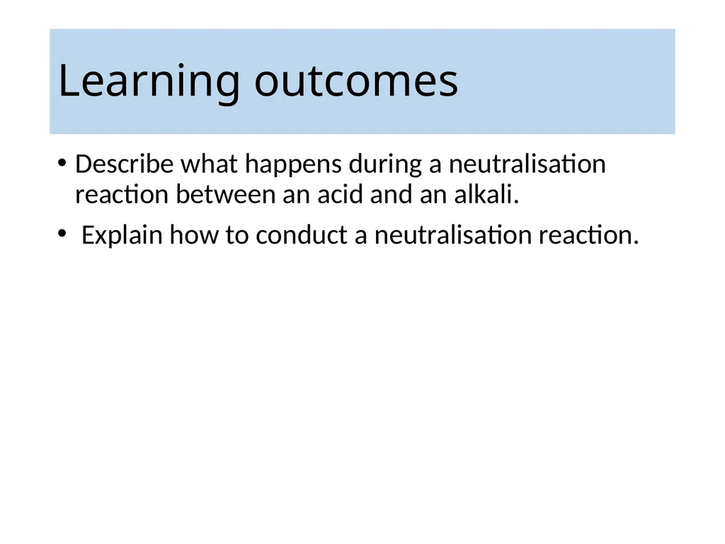 Neutralisation reactions You should have completed - slide 2 of 13