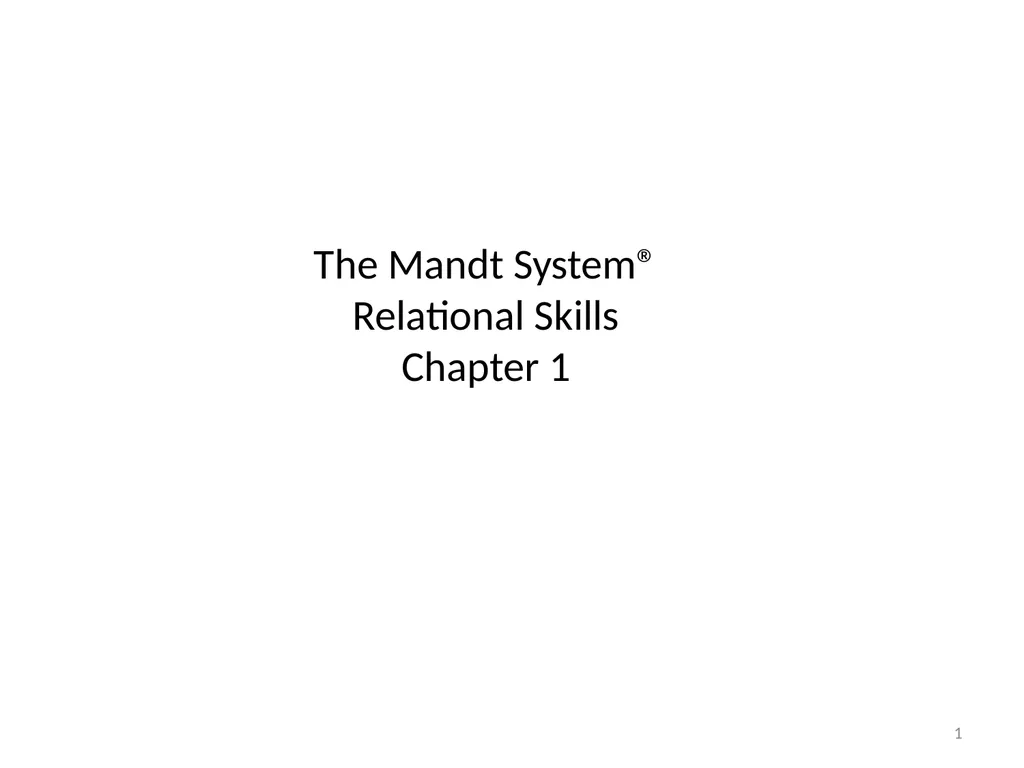 1 The Mandt System® Relational Skills Chapter 1 - slide 1 of 102
