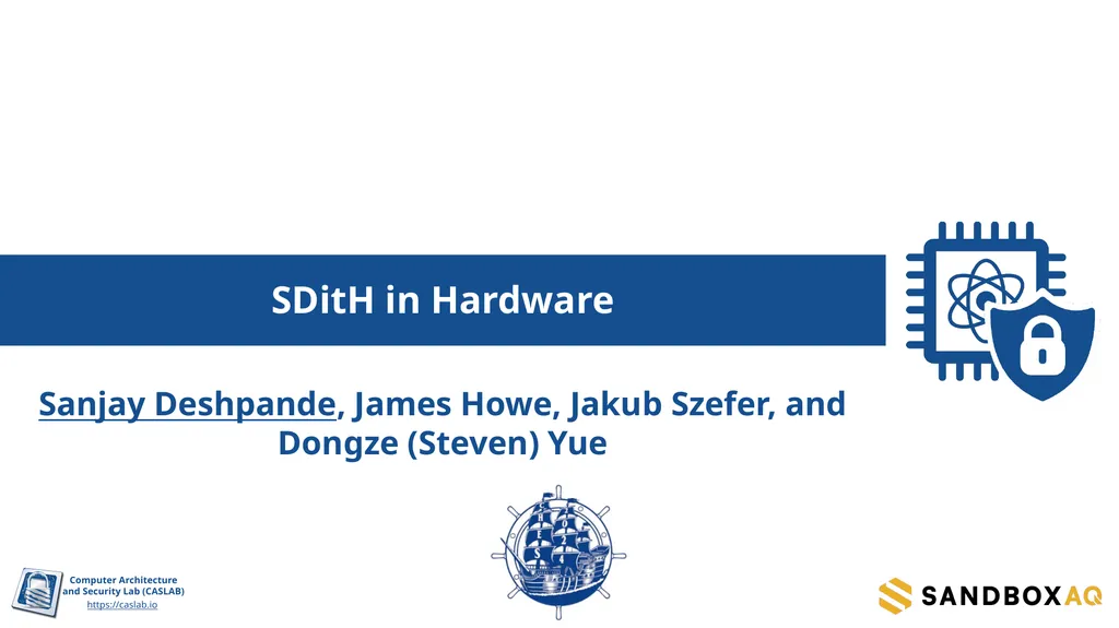 SDitH in Hardware Sanjay Deshpande, James Howe, - slide 1 of 27