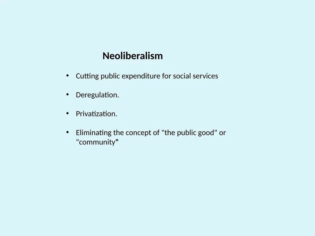 Neoliberalism Cutting public expenditure for - slide 4 of 39