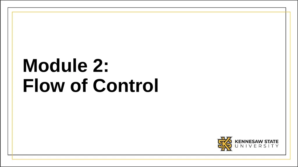 CSE 1321 Module 2 Selection Structures Topics Flow - slide 3 of 42