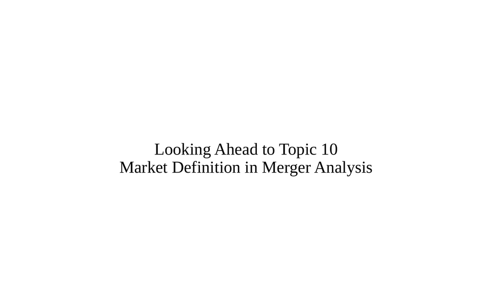 Topic 9b Evolution of Horizontal Merger Law - slide 73 of 87