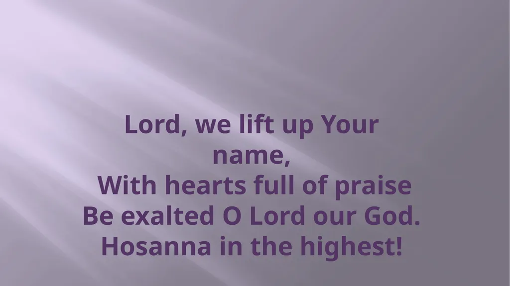 HOSANNA Hosanna, Hosanna, Hosanna in the highest - slide 7 of 11