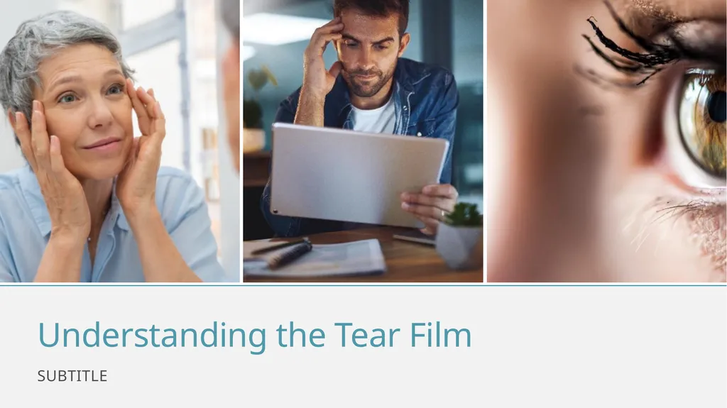 Understanding the Tear Film Subtitle The Tear Film - slide 1 of 12