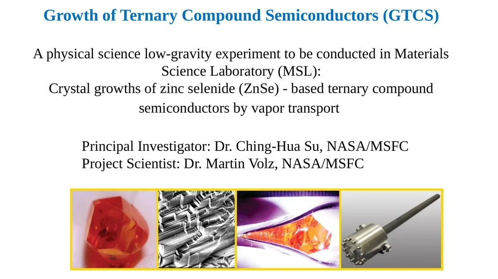 Growth of Ternary Compound Semiconductors (GTCS) A - slide 1 of 12