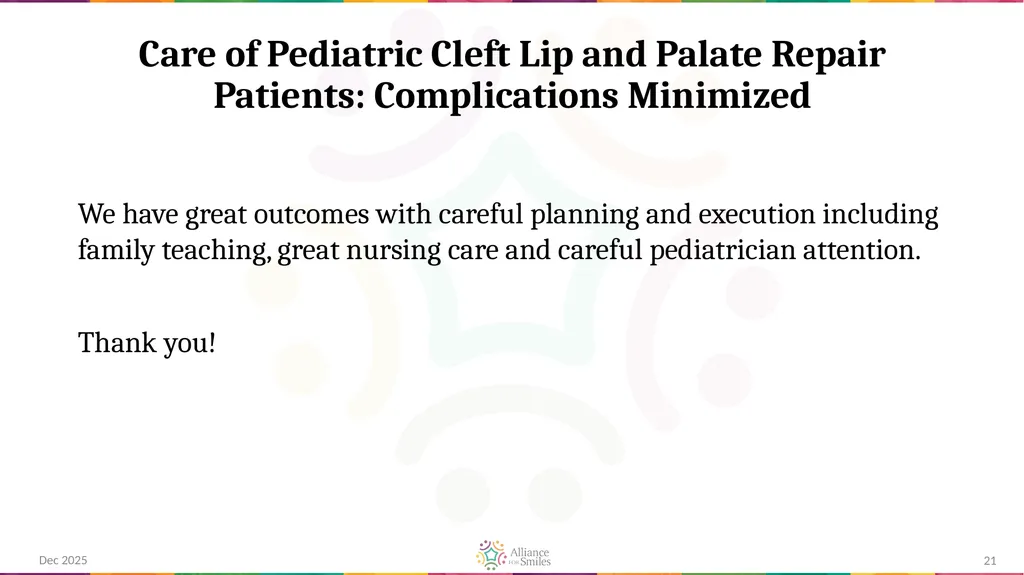 Care of Pediatric Cleft Lip and Palate Repair - slide 21 of 21