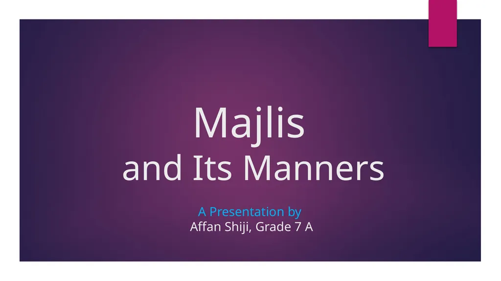 Majlis and Its Manners A Presentation by Affan - slide 1 of 9