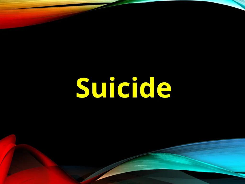 Suicide Derived from Latin word sui = oneself , - slide 1 of 16