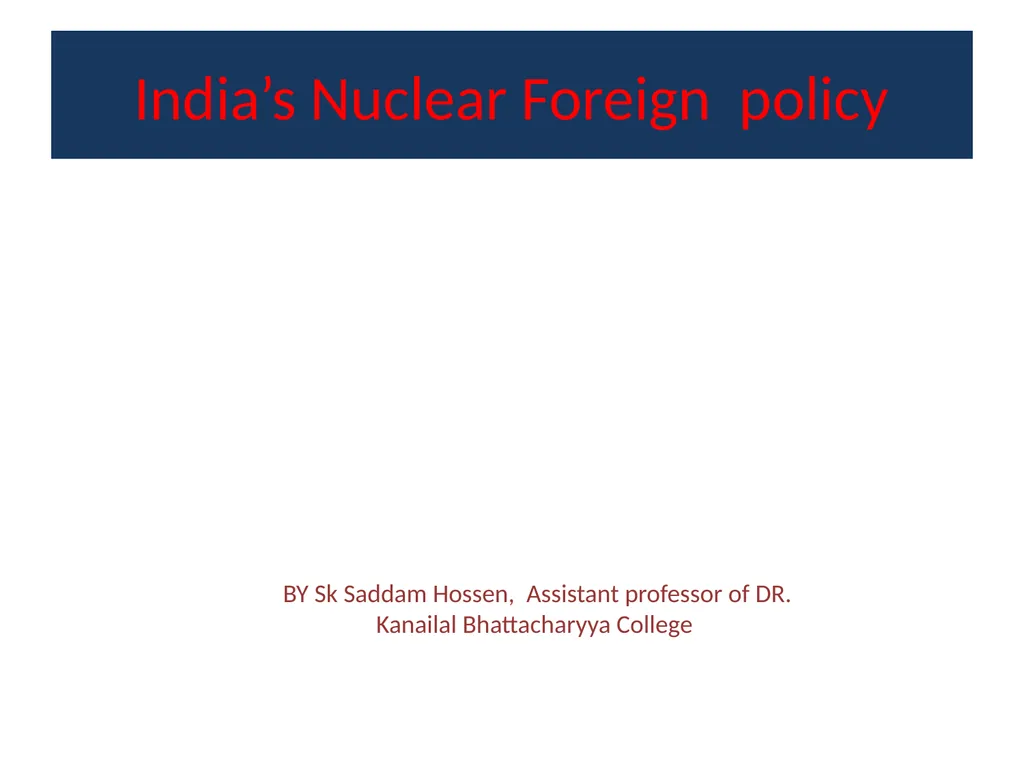 India’s Nuclear Foreign policy BY Sk Saddam - slide 1 of 8
