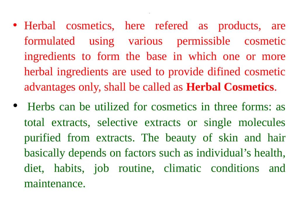 Herbal Cosmetics Part-1 . The word cosmetic was - slide 3 of 11