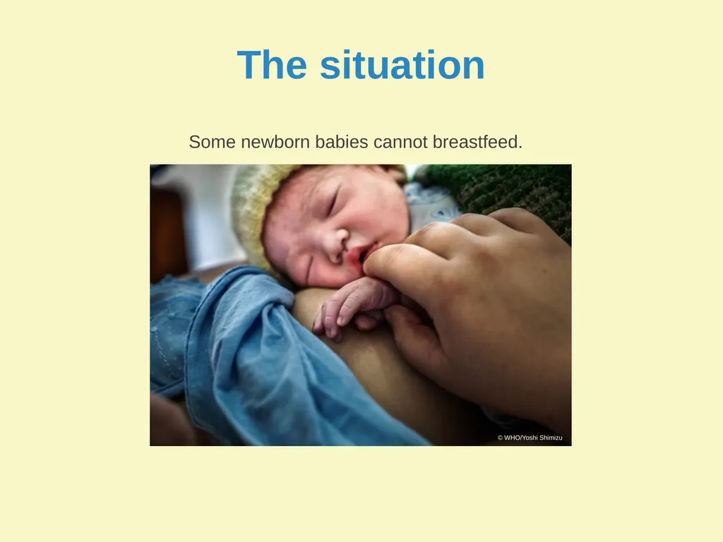 Breast milk feeding: Alternative methods Goal and - slide 4 of 54