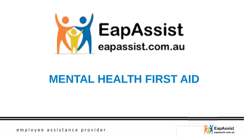 MENTAL HEALTH FIRST AID 1 in 5 people experience a - slide 1 of 49