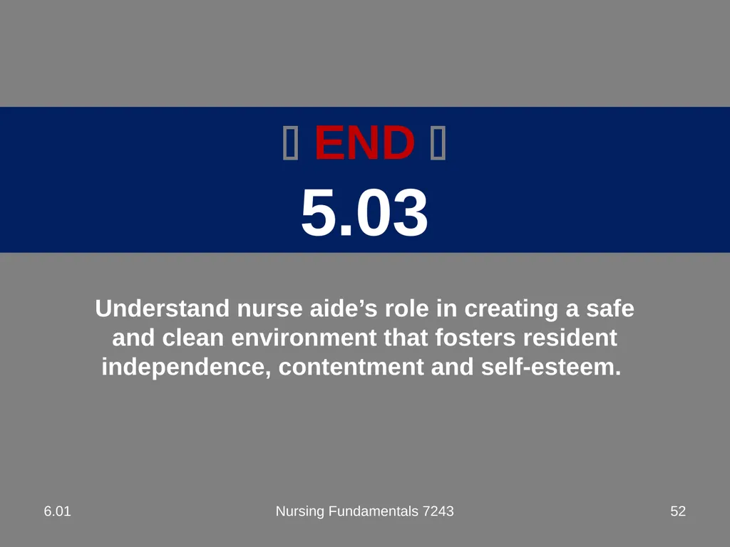Understand nurse aide’s role in creating a safe - slide 52 of 52