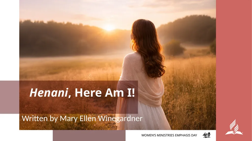WOMEN’S MINISTRIES EMPHASIS DAY Henani, Here Am I! - slide 1 of 42