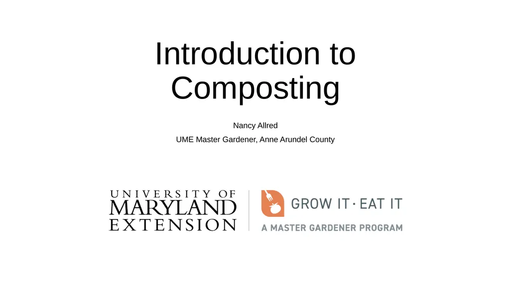 Introduction to Composting Nancy Allred UME Master - slide 1 of 26