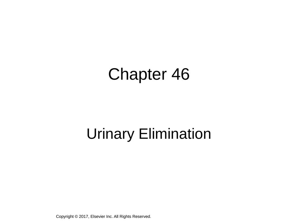 Chapter 46 Urinary Elimination Copyright © 2017, - slide 1 of 39