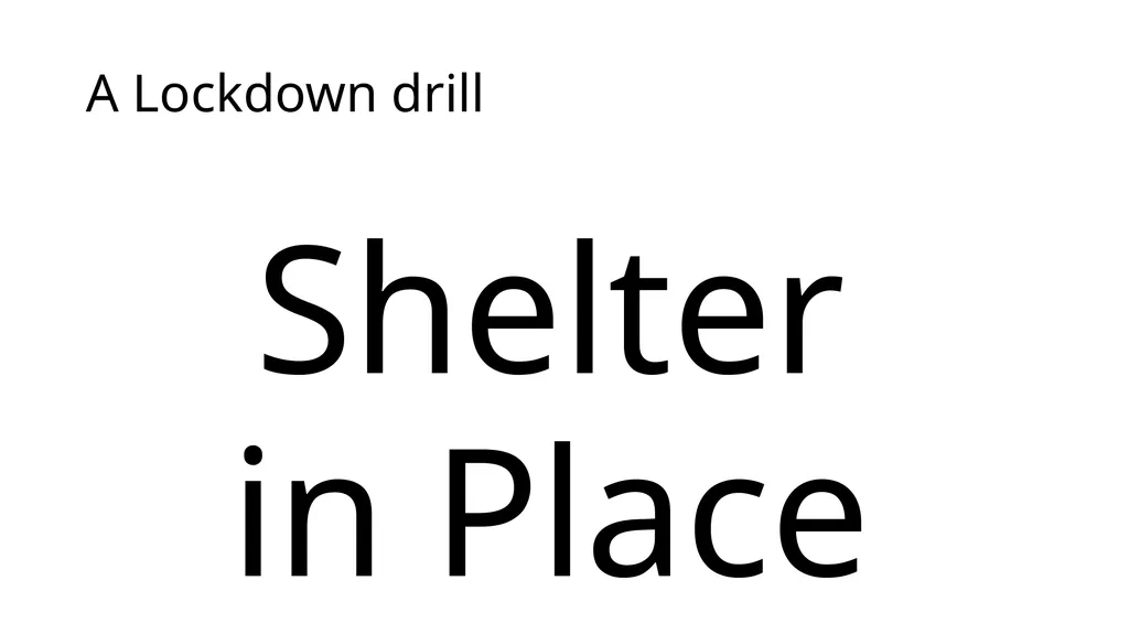 A Lockdown drill Shelter in Place Three general - slide 2 of 12