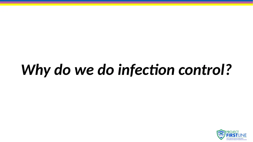 Topic 1: The Concept of Infection Control [Date of - slide 4 of 14