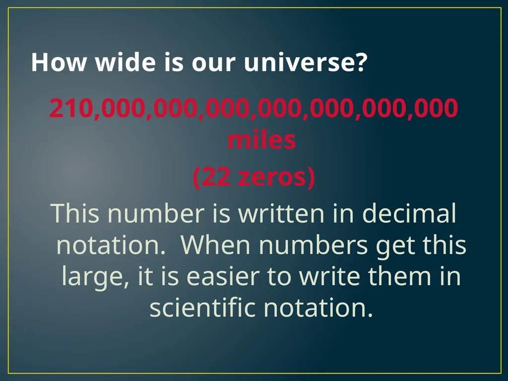 SCIENTIFIC NOTATION A QUICK WAY TO WRITE REALLY, - slide 4 of 20
