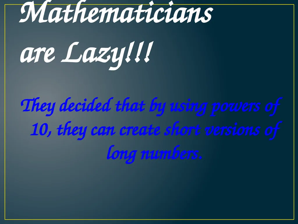 SCIENTIFIC NOTATION A QUICK WAY TO WRITE REALLY, - slide 2 of 20