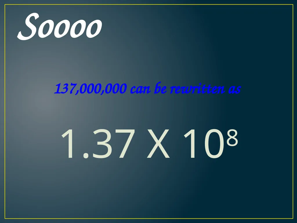 SCIENTIFIC NOTATION A QUICK WAY TO WRITE REALLY, - slide 9 of 20