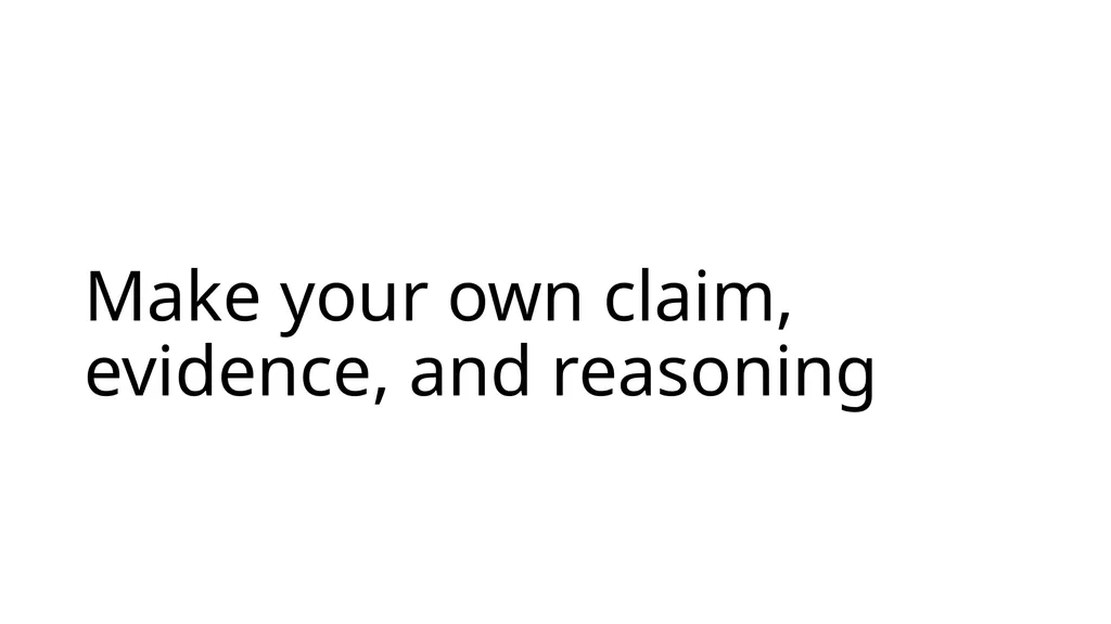 Claim, Evidence, Reasoning Practice Worksheet - slide 5 of 19
