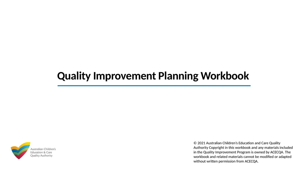 Quality Improvement Planning Workbook © 2021 - slide 1 of 48