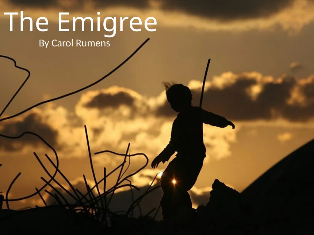 The Emigree By Carol Rumens Learning Objective To - slide 1 of 28