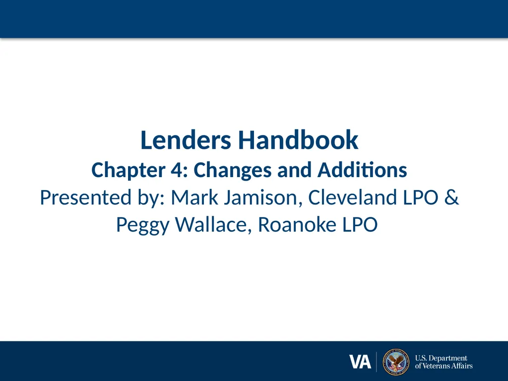 Lenders Handbook Chapter 4: Changes and Additions - slide 1 of 34