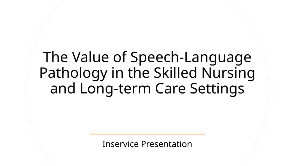 The Value of Speech-Language Pathology in the - slide 1 of 38