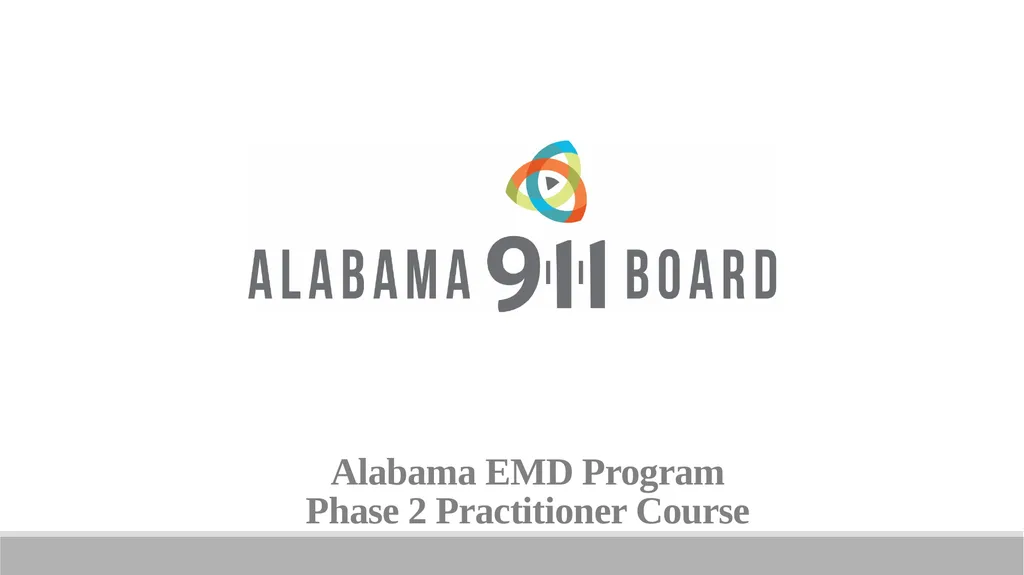 Alabama EMD Program Phase 2 Practitioner Course - slide 1 of 98