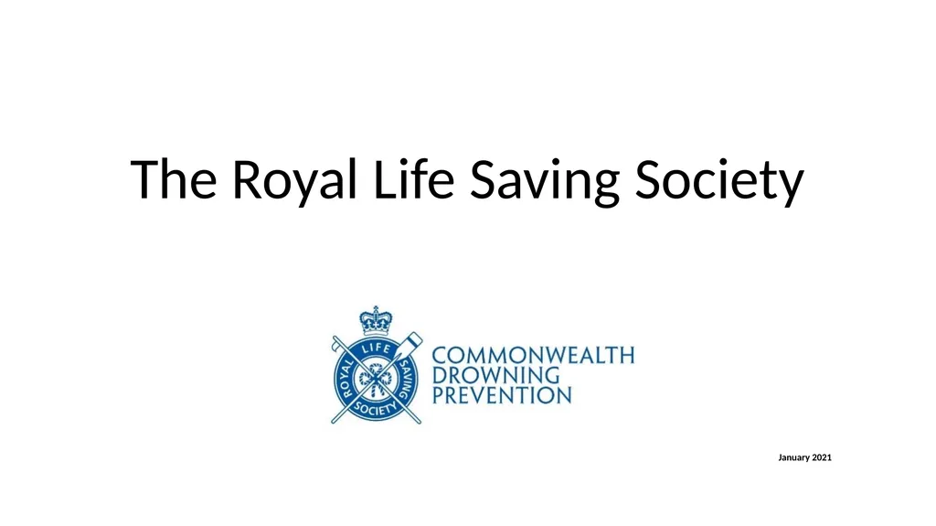 The Royal Life Saving Society January 2021 What is - slide 1 of 42