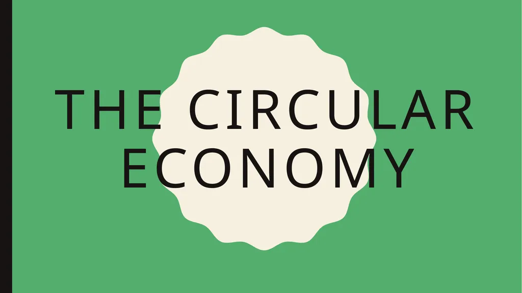 The circular economy Contents Linear and Circular - slide 1 of 12