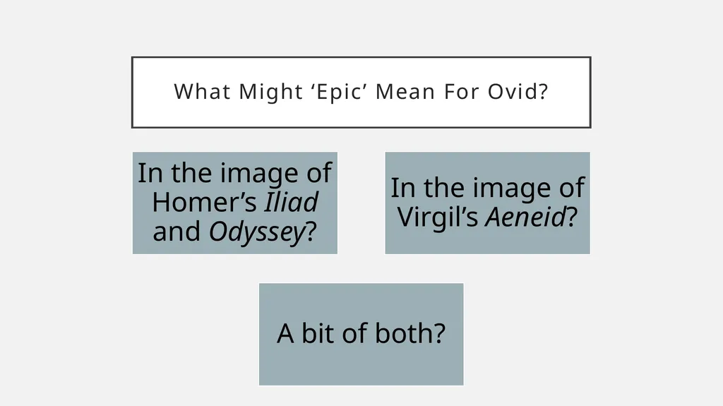 Transforming Epic: Ovid’s Metamorphoses and the - slide 6 of 23